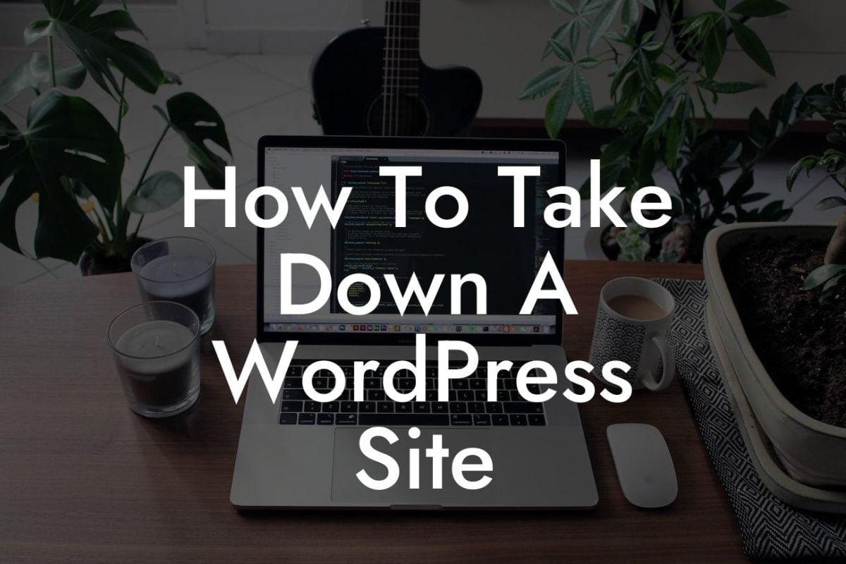 How To Take Down A WordPress Site