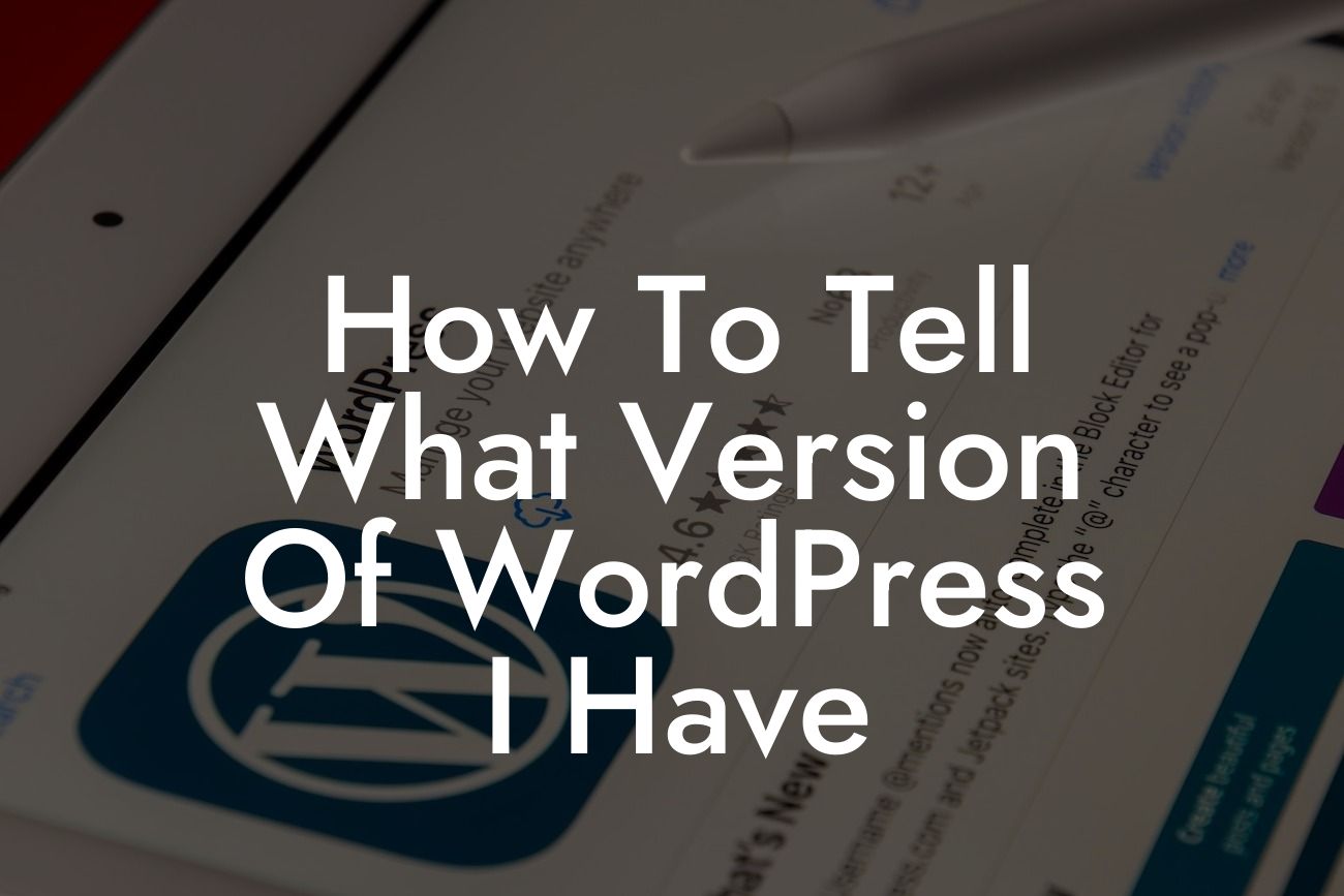 How To Tell What Version Of WordPress I Have