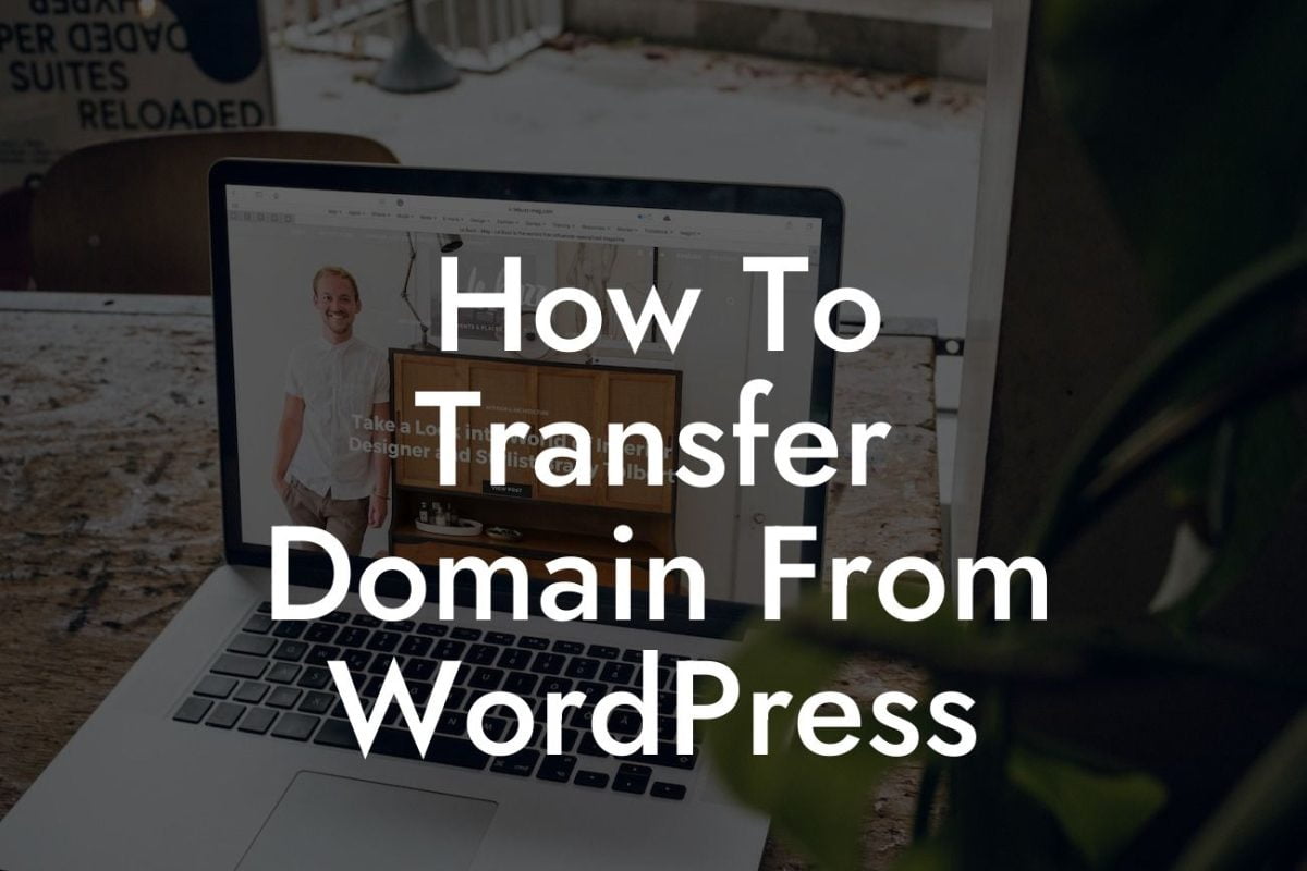 How To Transfer Domain From WordPress