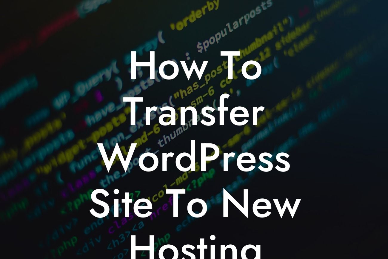 How To Transfer WordPress Site To New Hosting