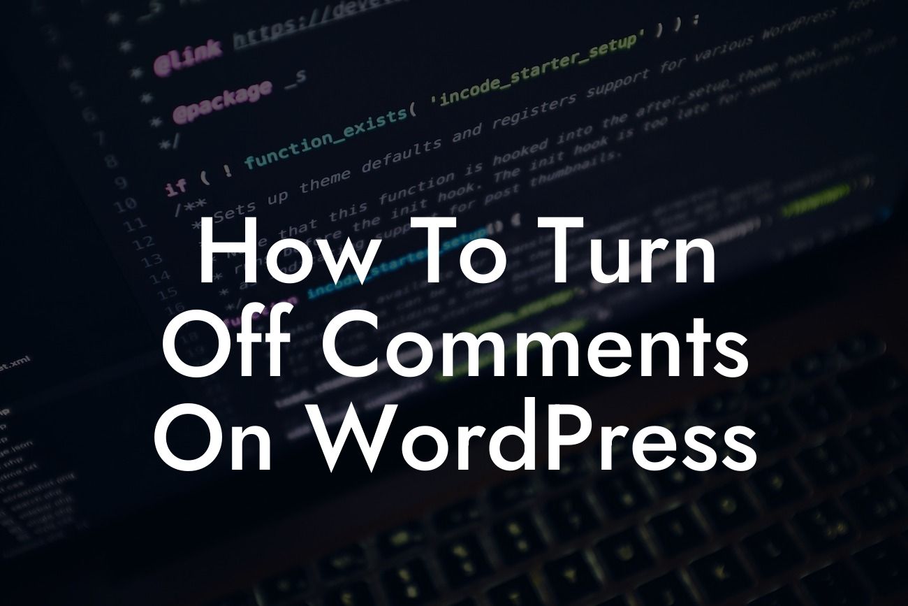 How To Turn Off Comments On WordPress