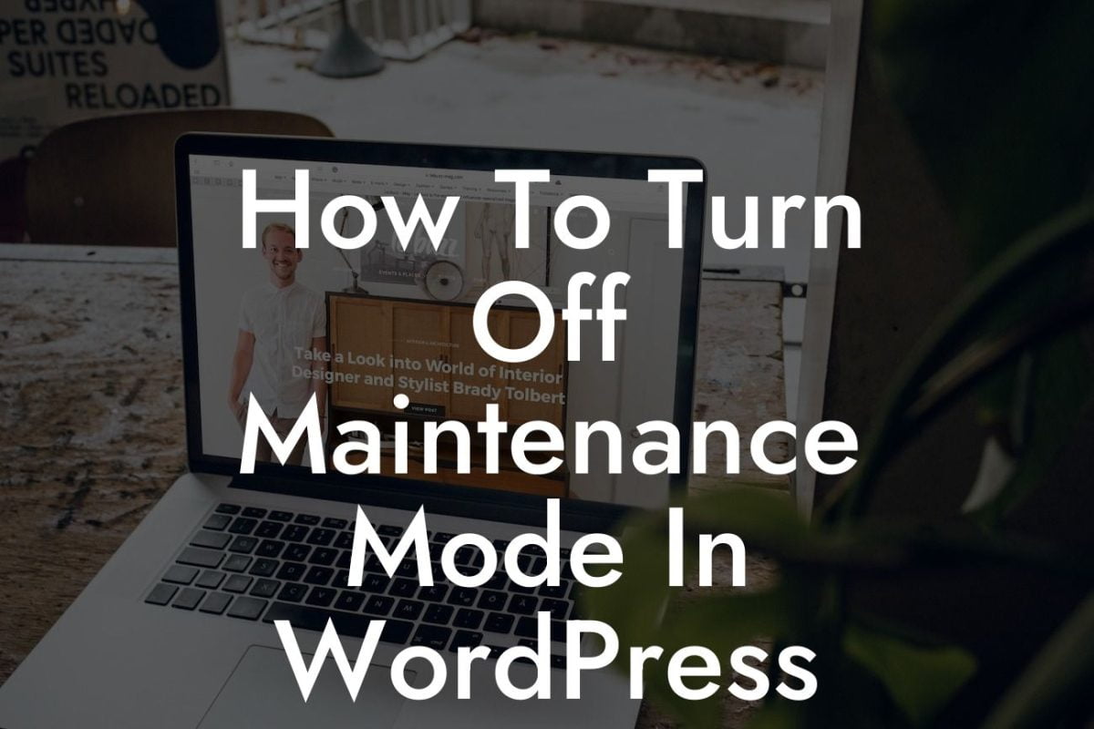 How To Turn Off Maintenance Mode In WordPress