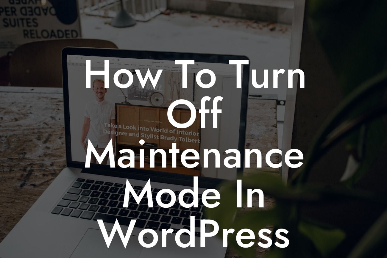How To Turn Off Maintenance Mode In WordPress