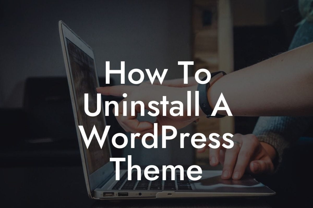 How To Uninstall A WordPress Theme