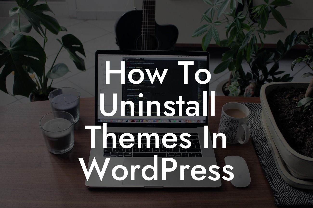 How To Uninstall Themes In WordPress