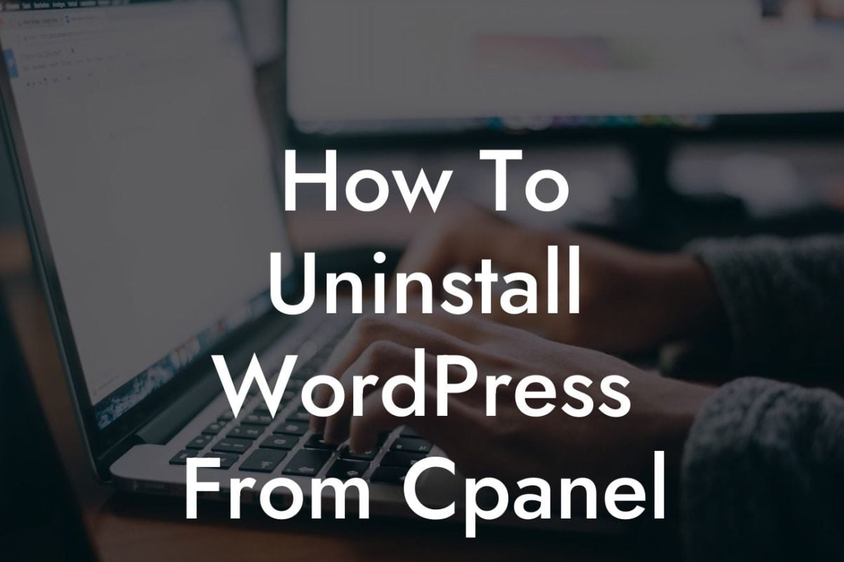 How To Uninstall WordPress From Cpanel