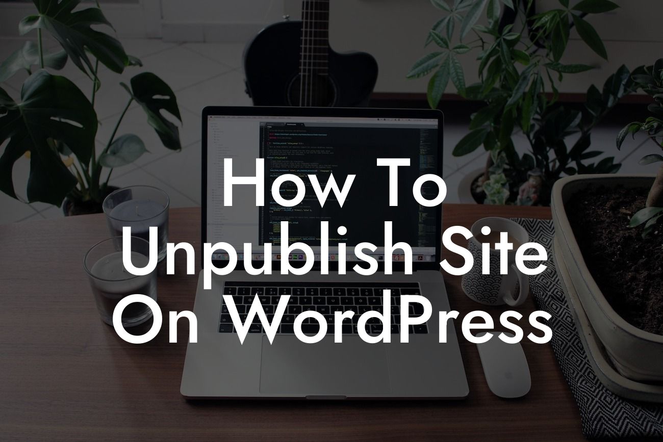 How To Unpublish Site On WordPress