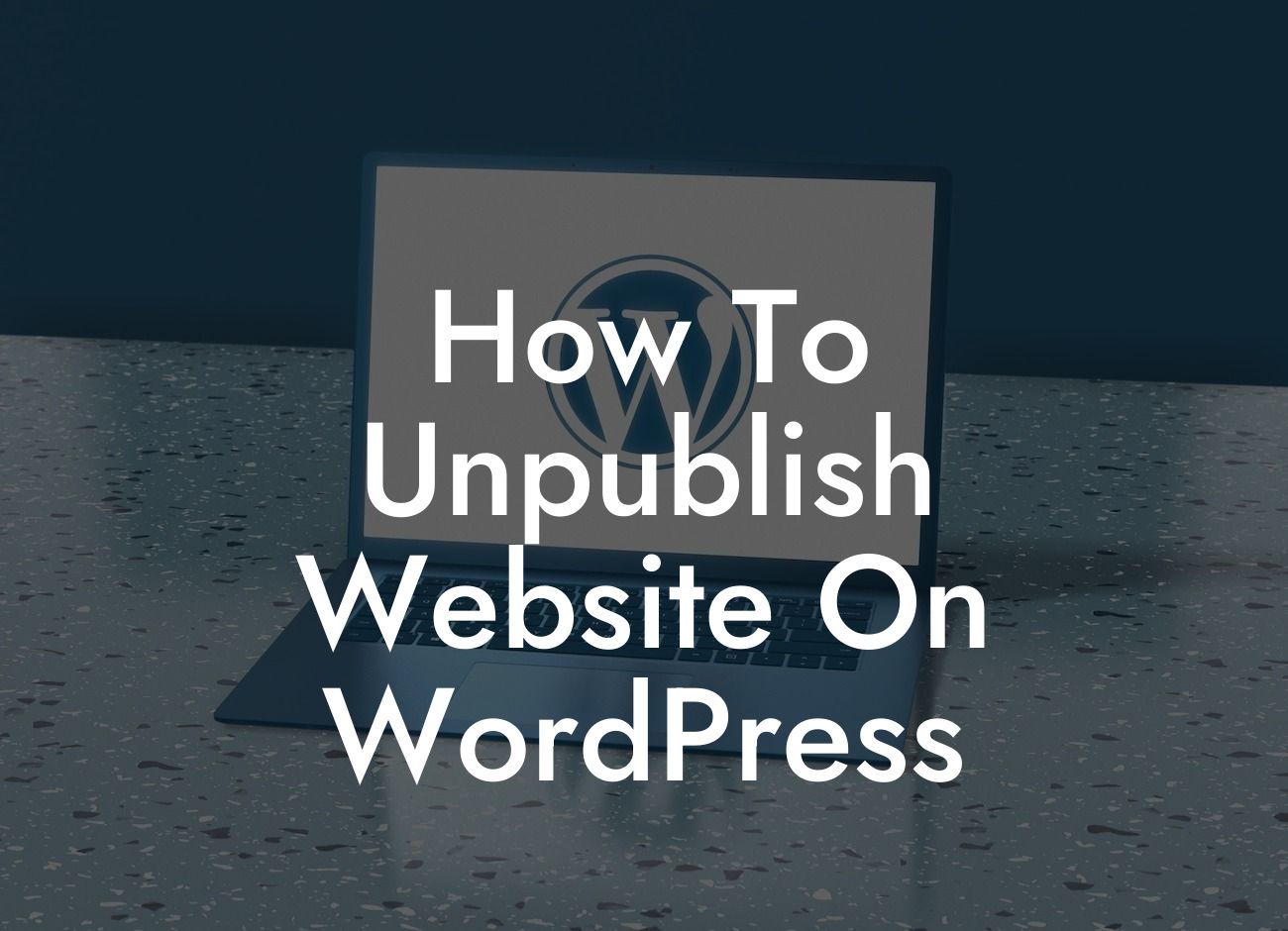 How To Unpublish Website On WordPress