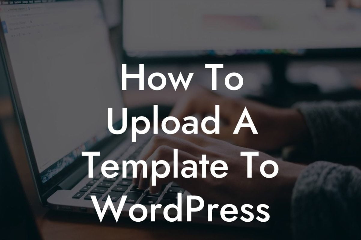 How To Upload A Template To WordPress