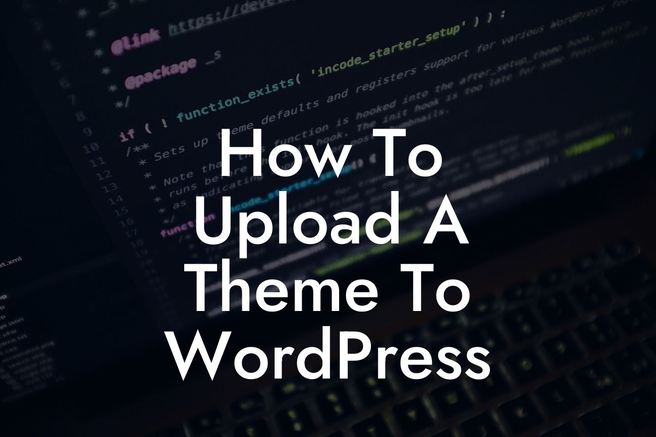 How To Upload A Theme To WordPress