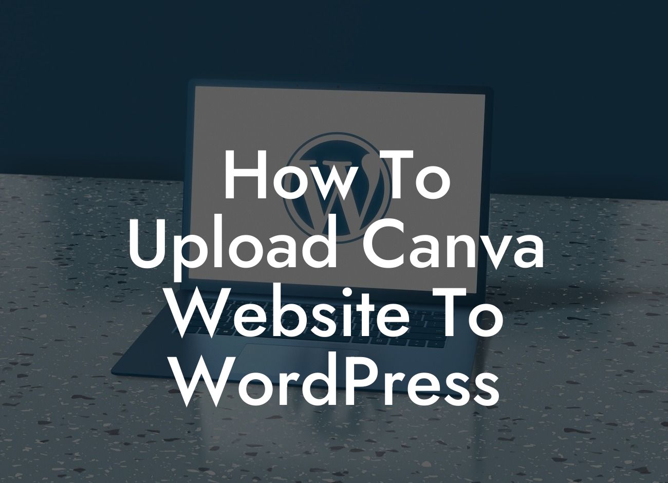 How To Upload Canva Website To WordPress