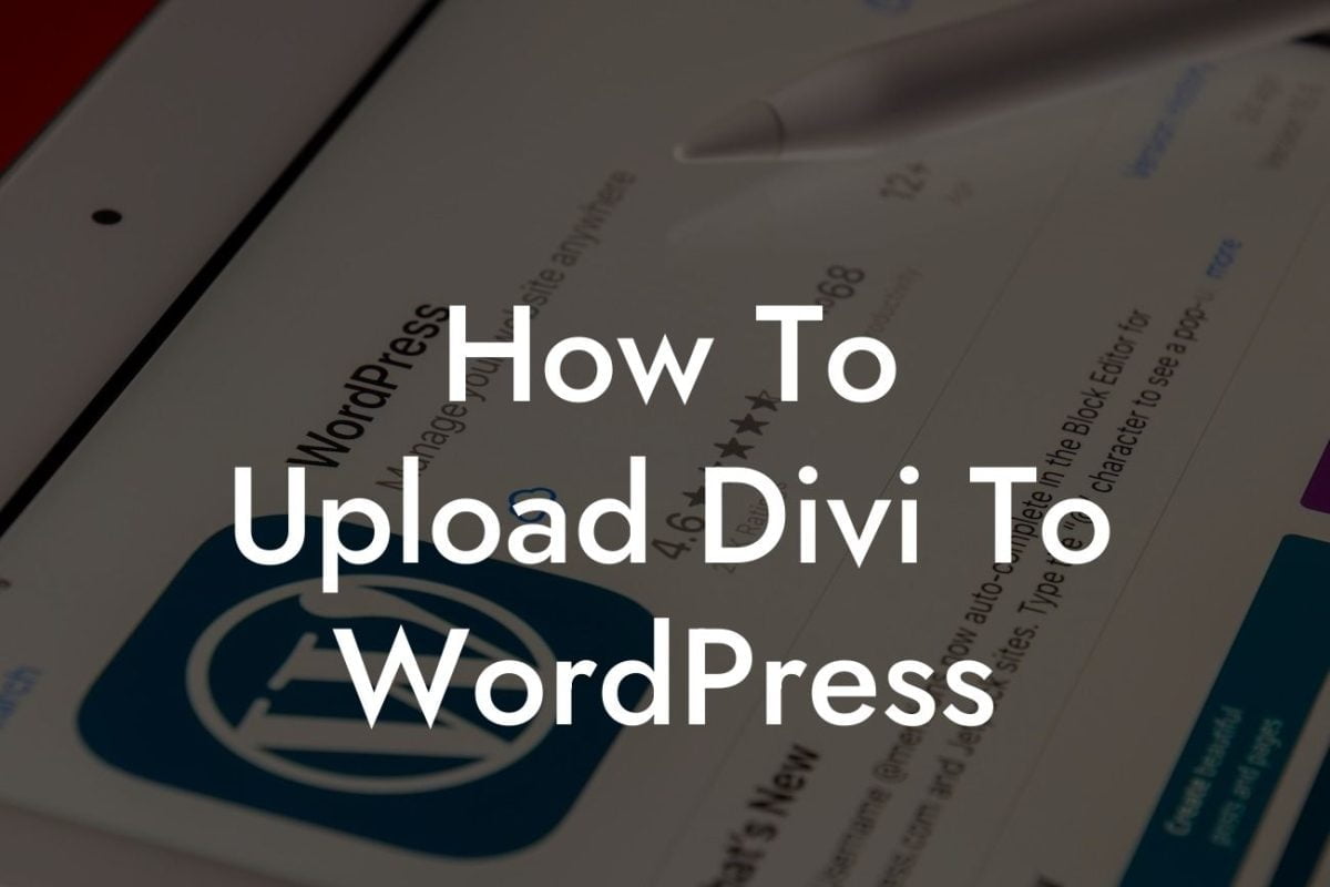 How To Upload Divi To WordPress