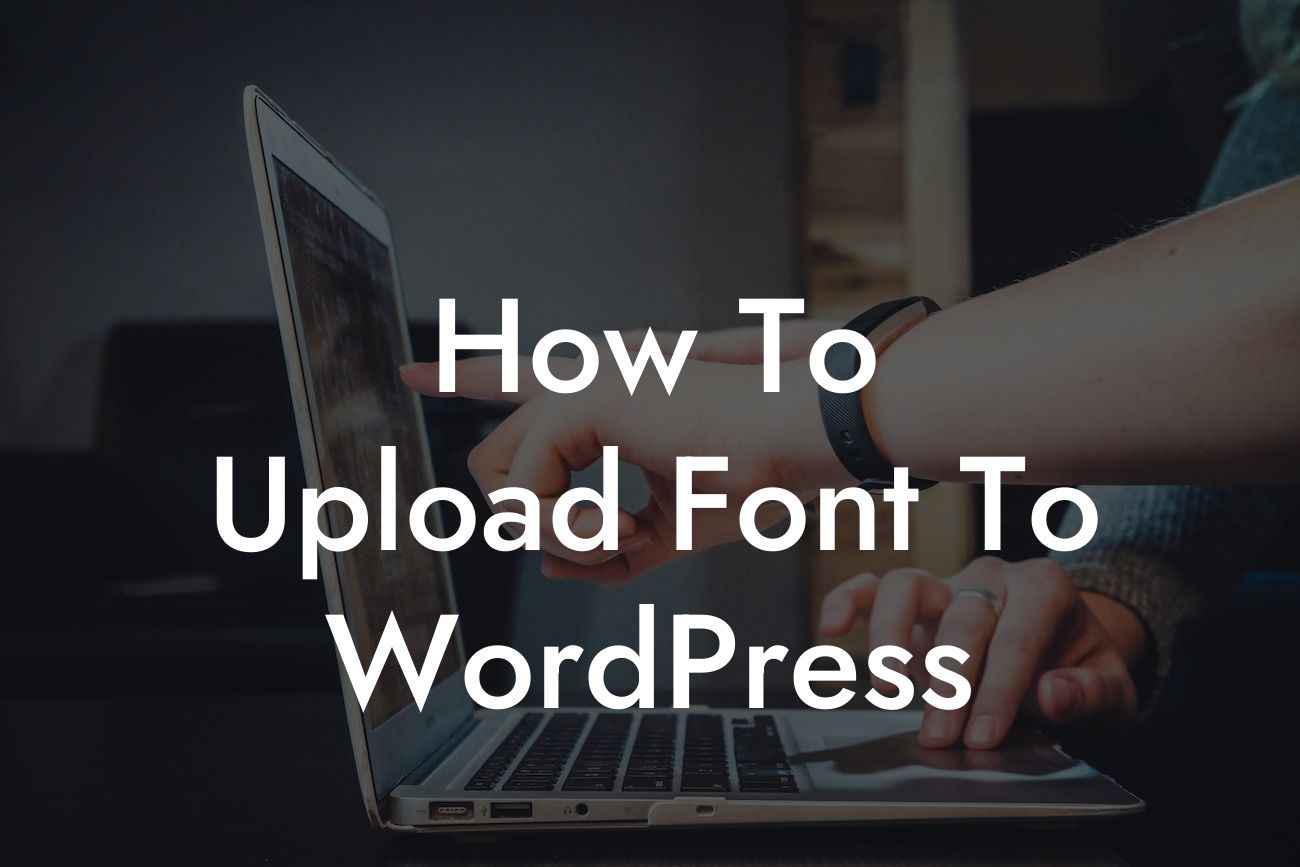 How To Upload Font To WordPress