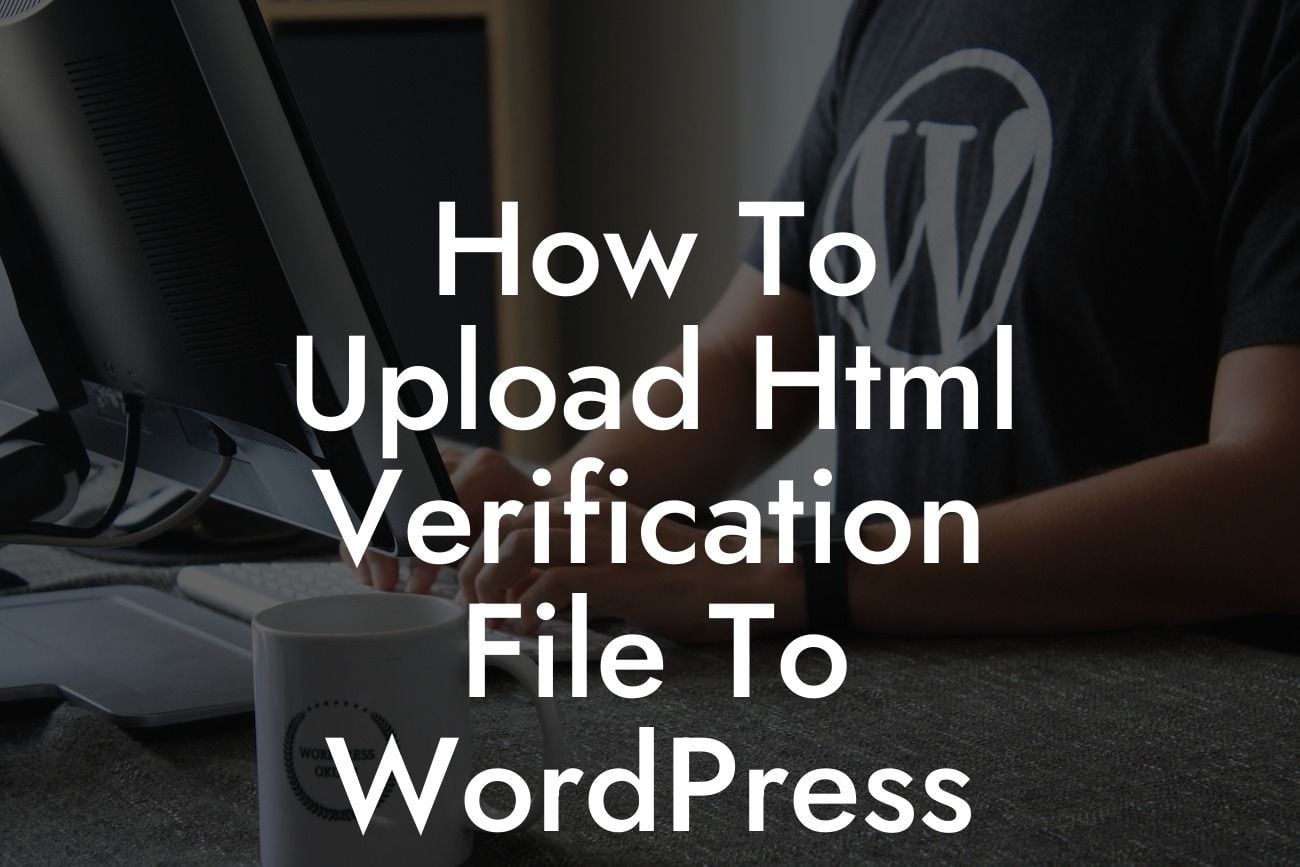 How To Upload Html Verification File To WordPress