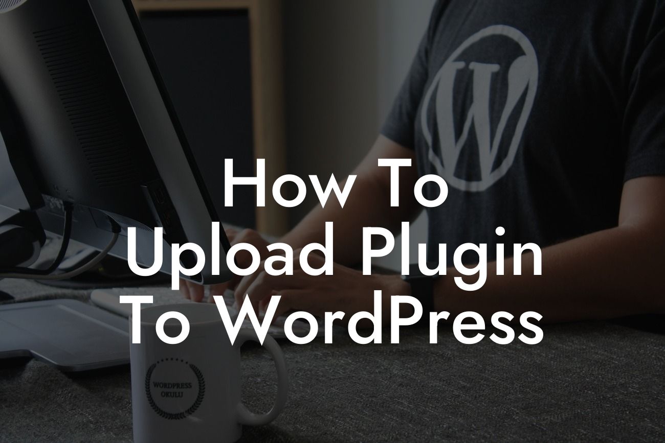 How To Upload Plugin To WordPress