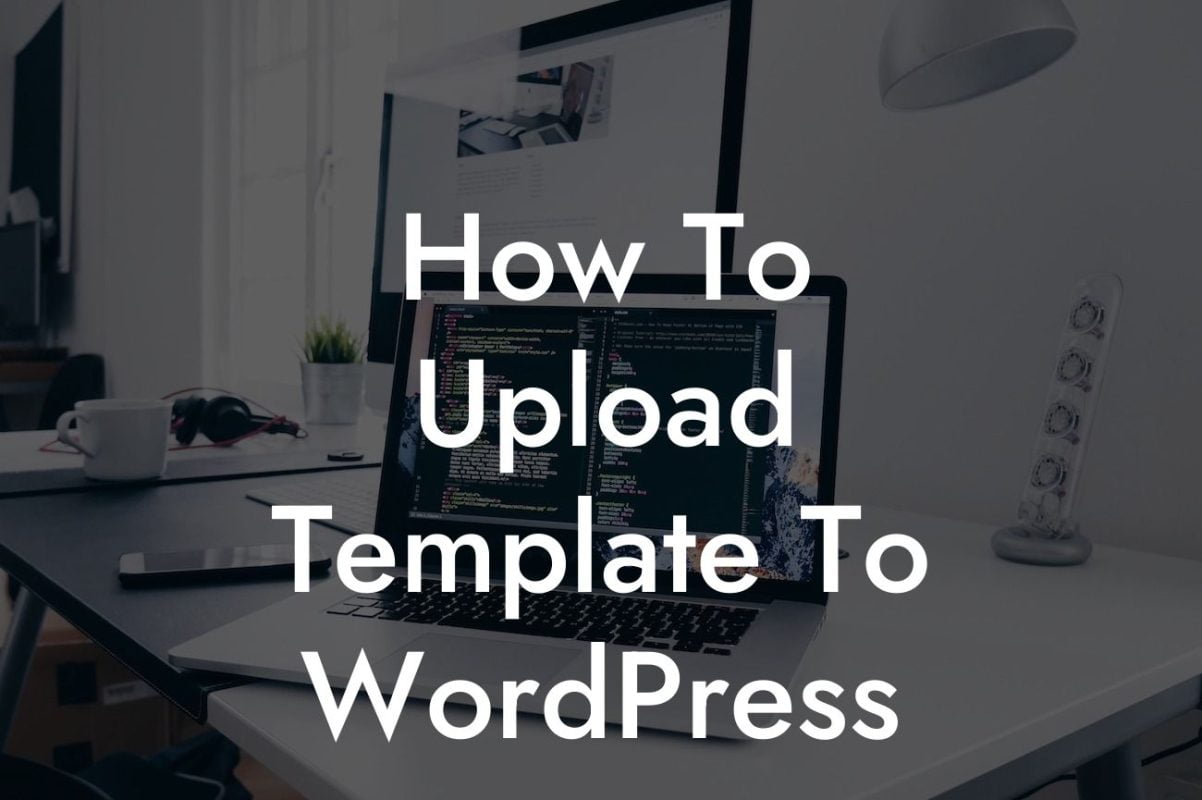 How To Upload Template To WordPress