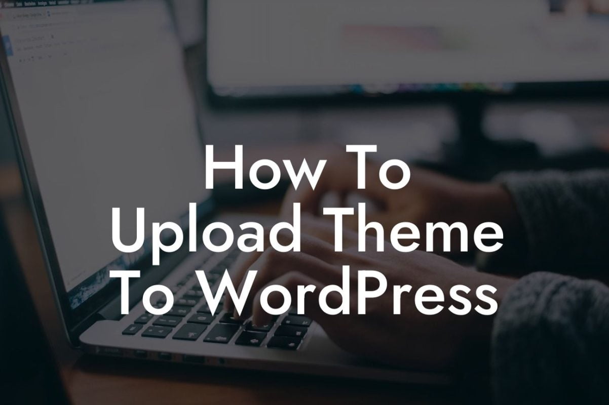 How To Upload Theme To WordPress