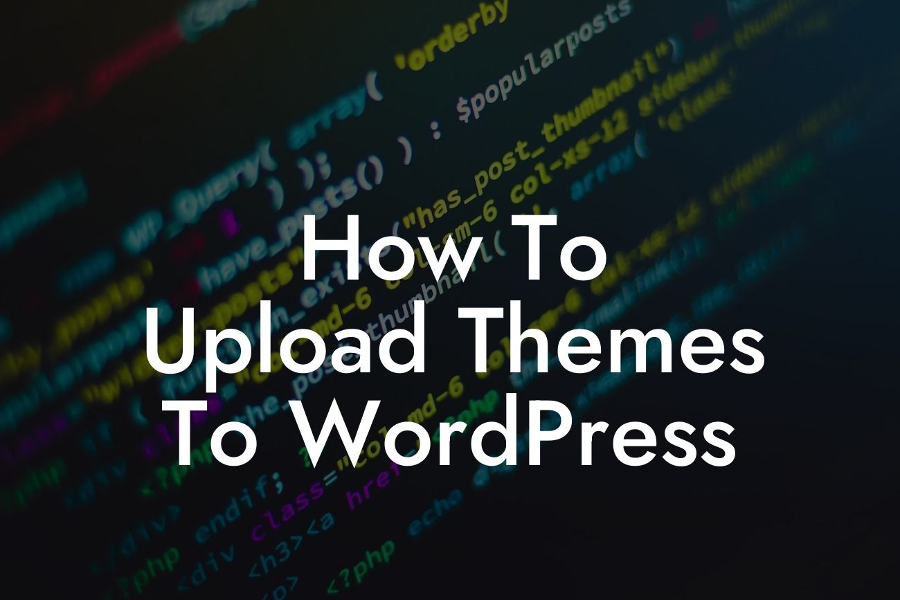 How To Upload Themes To WordPress