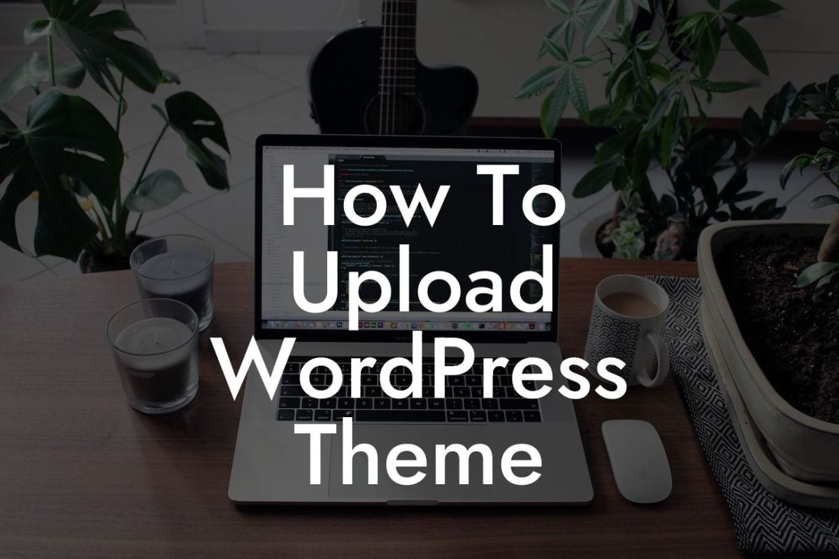 How To Upload WordPress Theme