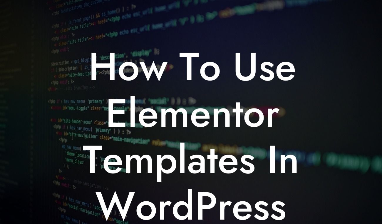 How To Use Elementor Templates In WordPress