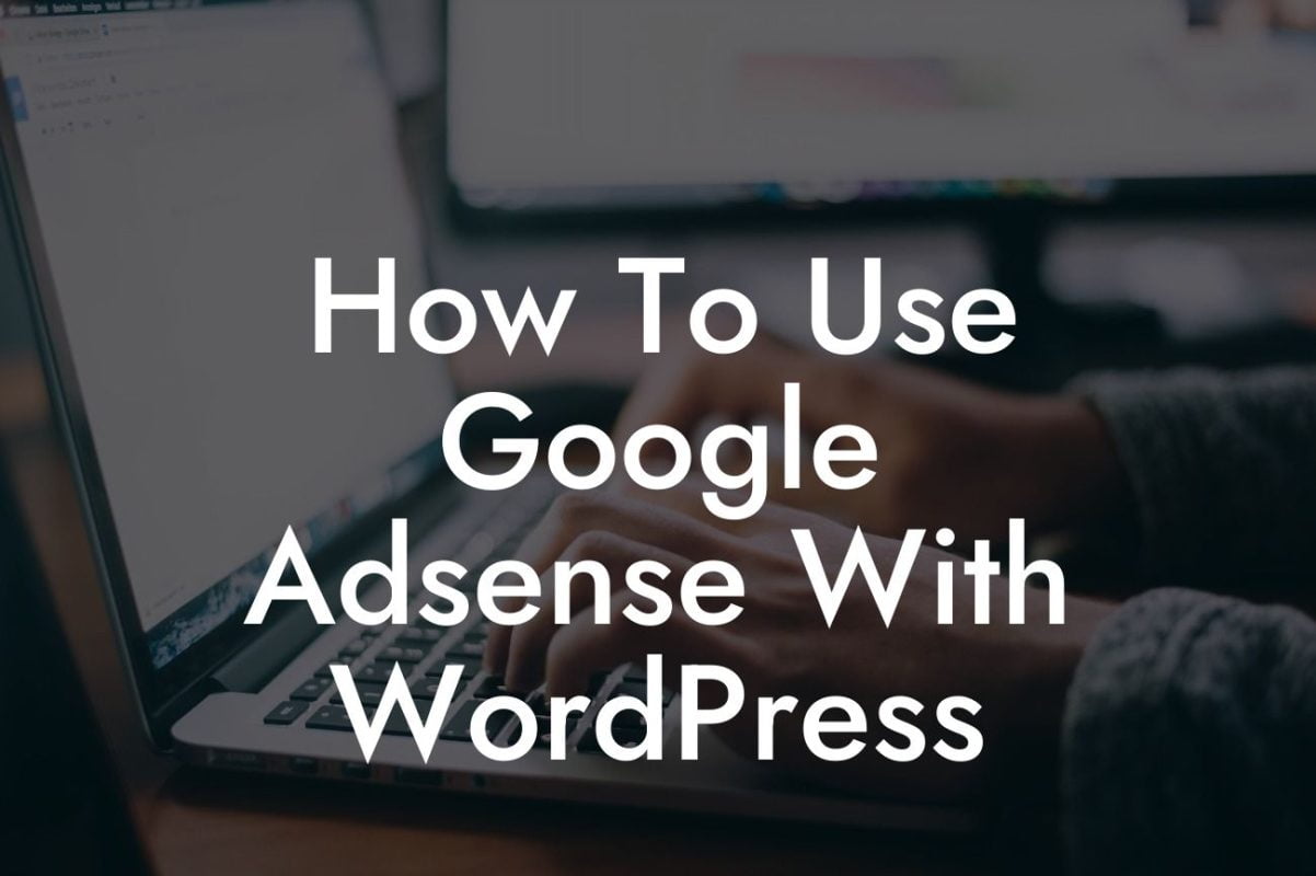 How To Use Google Adsense With WordPress