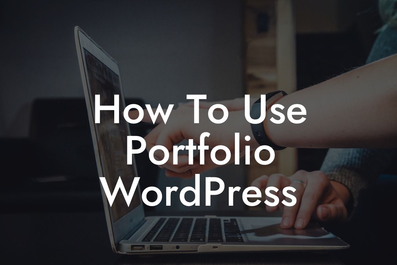 How To Use Portfolio WordPress