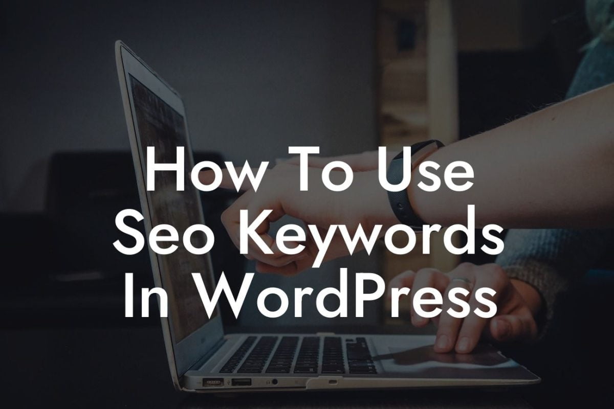 How To Use Seo Keywords In WordPress