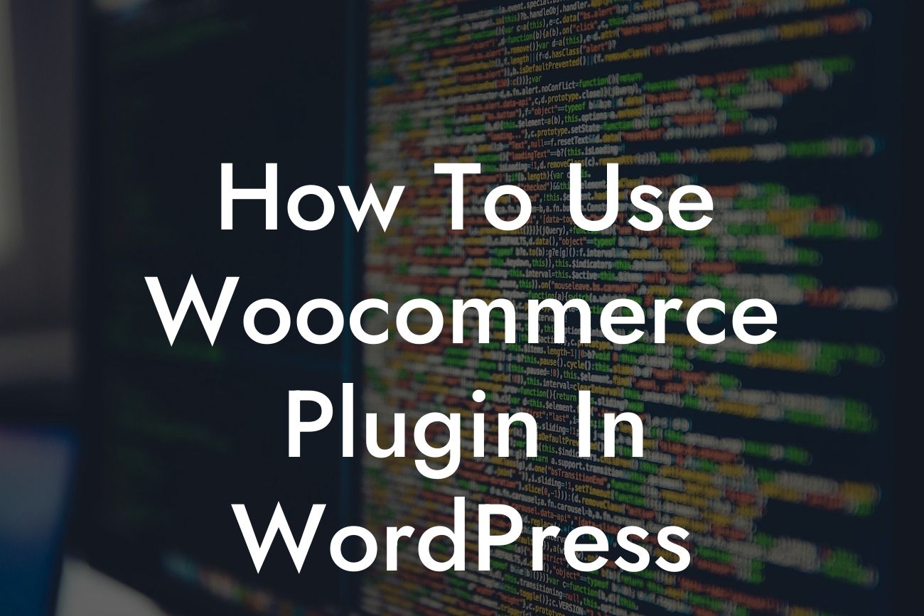 How To Use Woocommerce Plugin In WordPress