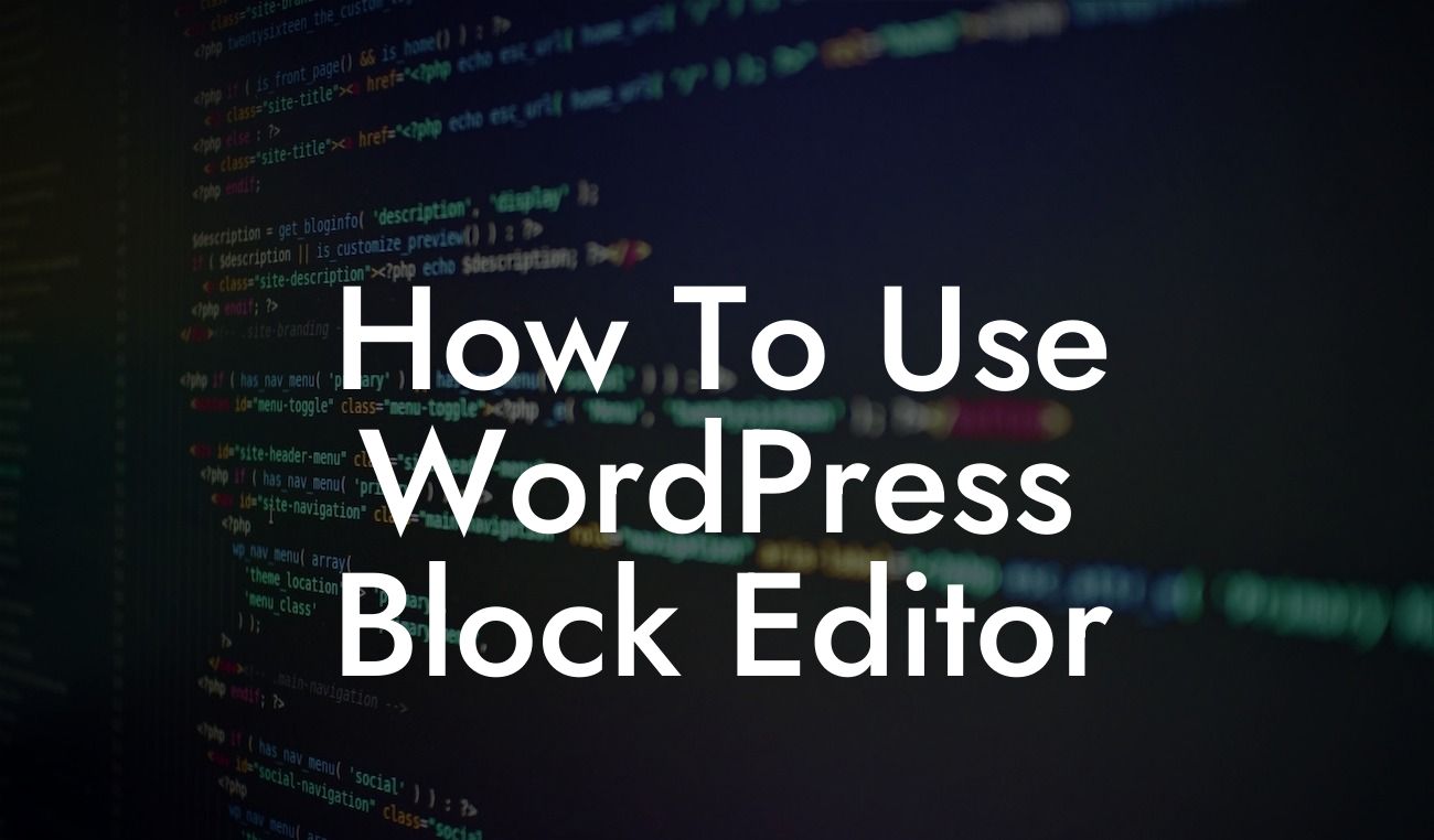 How To Use WordPress Block Editor