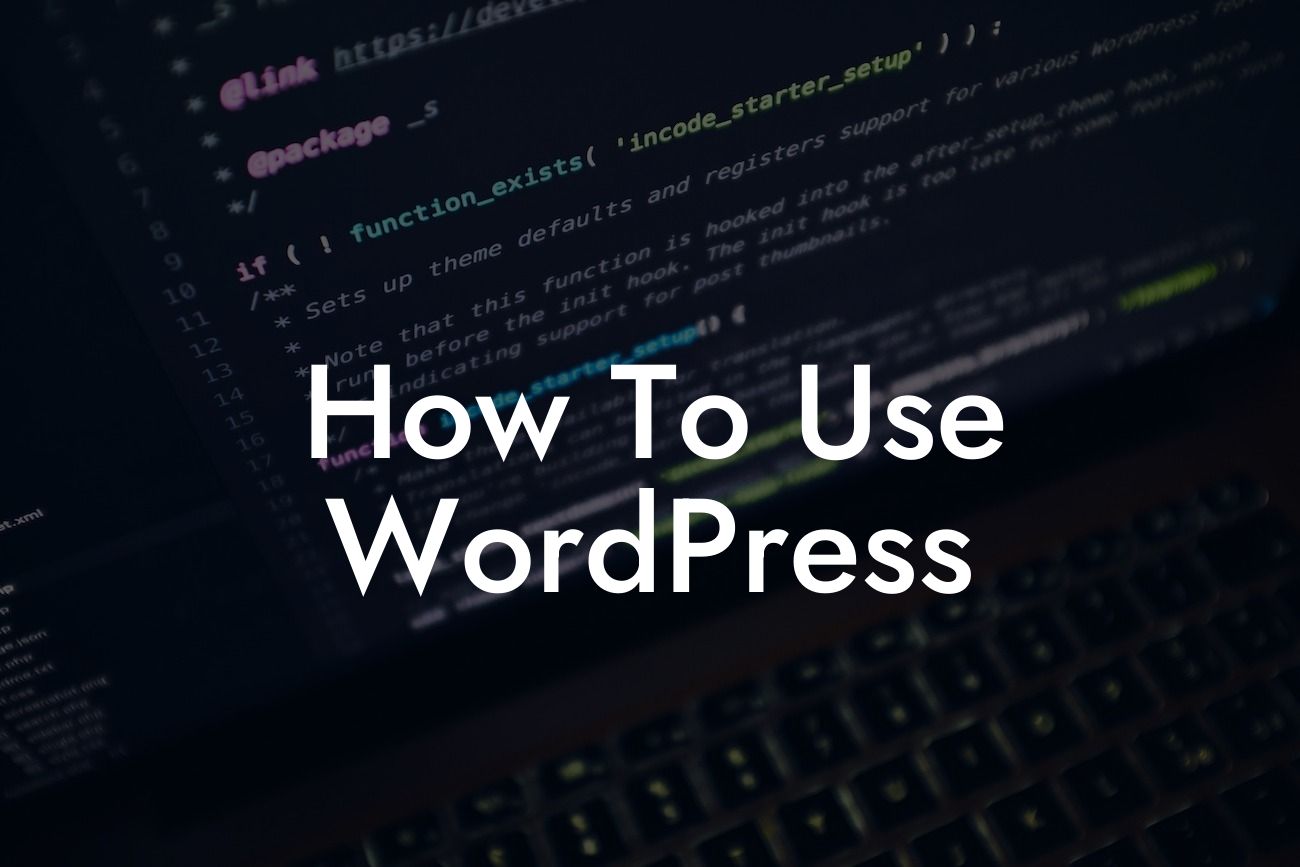 How To Use WordPress