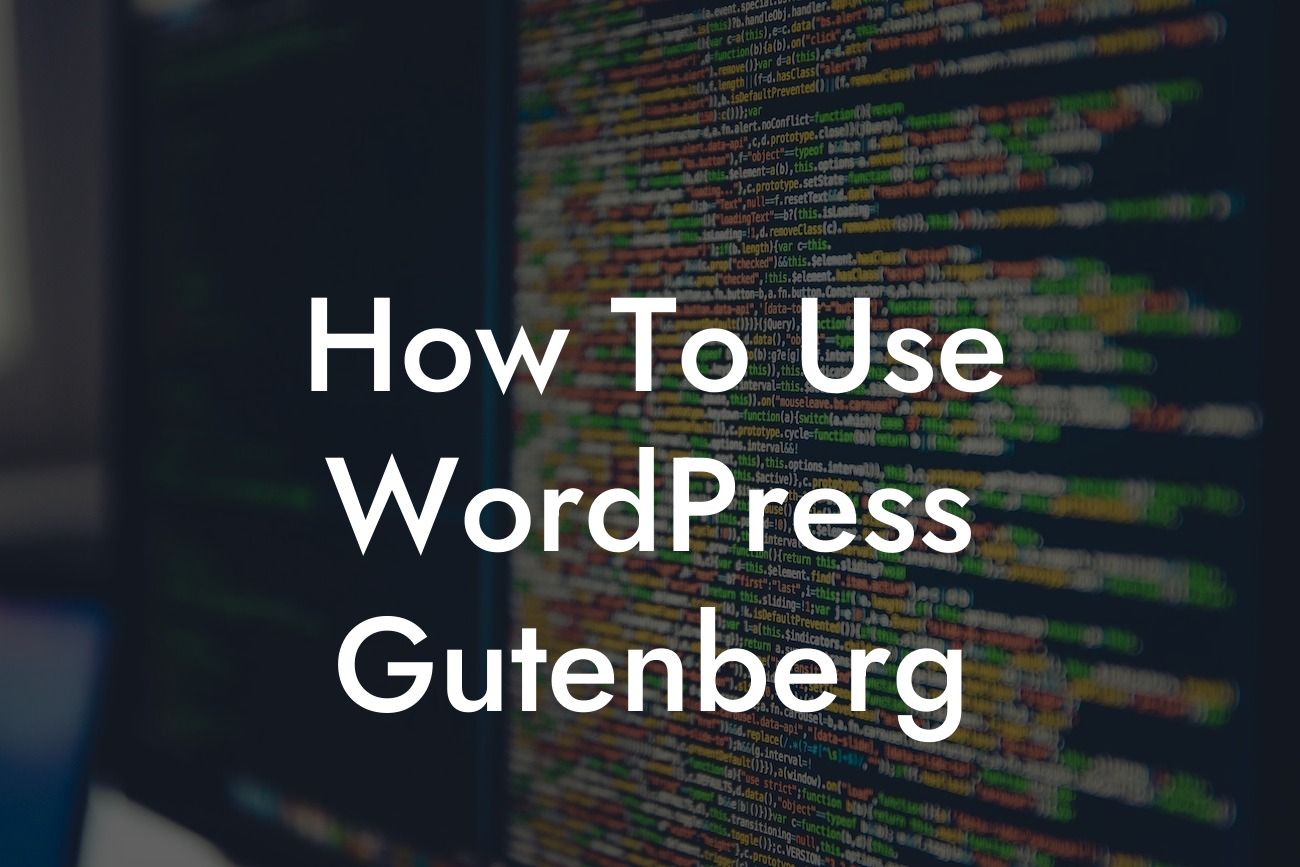 How To Use WordPress Gutenberg