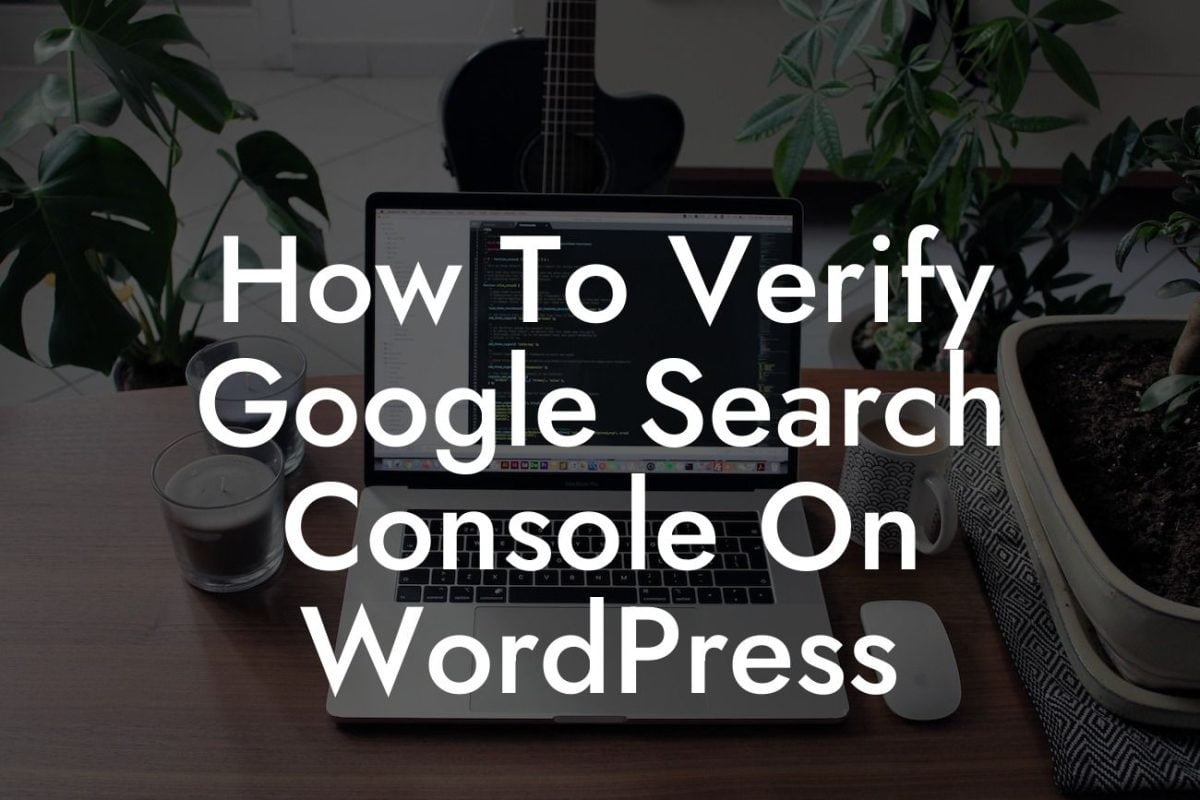 How To Verify Google Search Console On WordPress