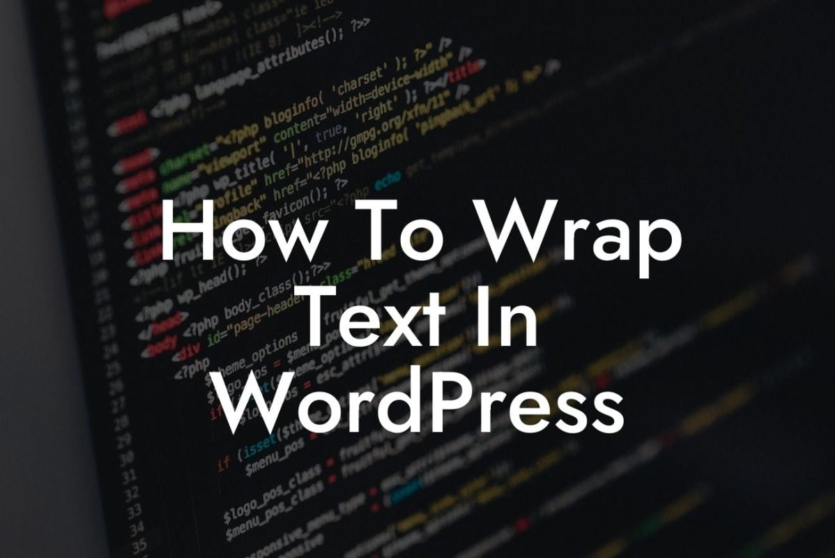 How To Wrap Text In WordPress