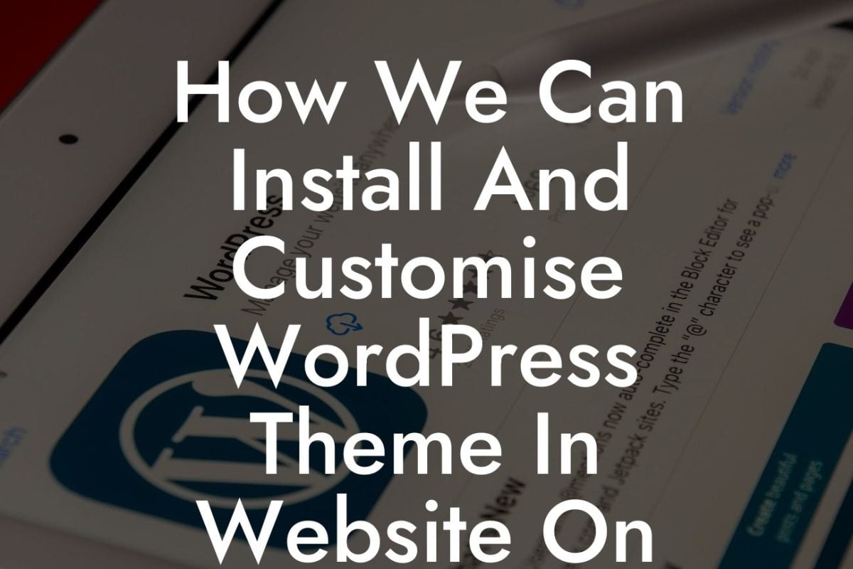 How We Can Install And Customise WordPress Theme In Website On Youtube