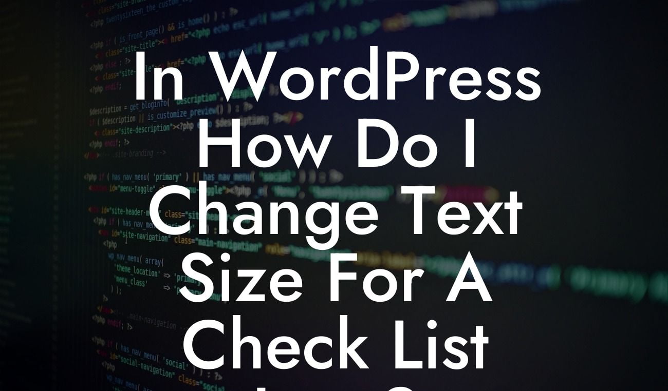 In WordPress How Do I Change Text Size For A Check List Item?