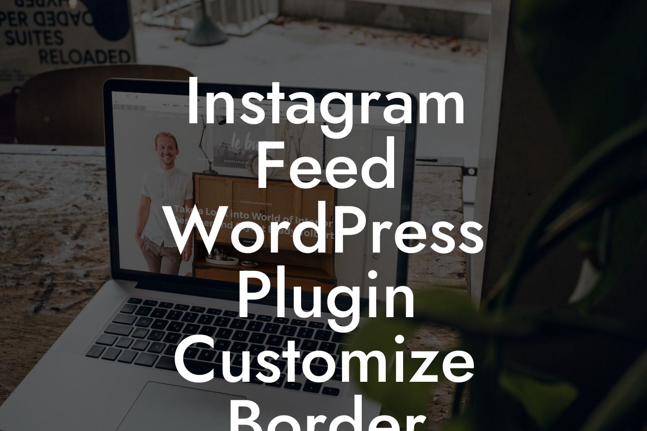 Instagram Feed WordPress Plugin Customize Border