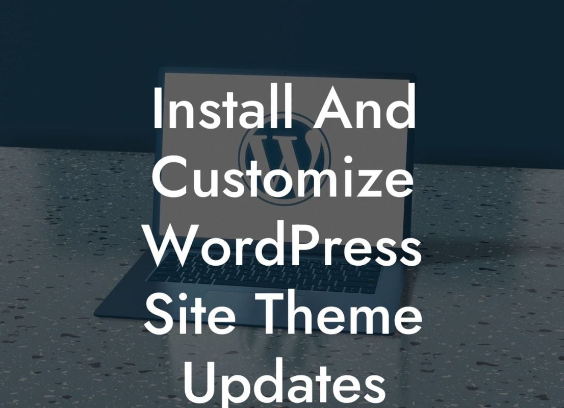 Install And Customize WordPress Site Theme Updates