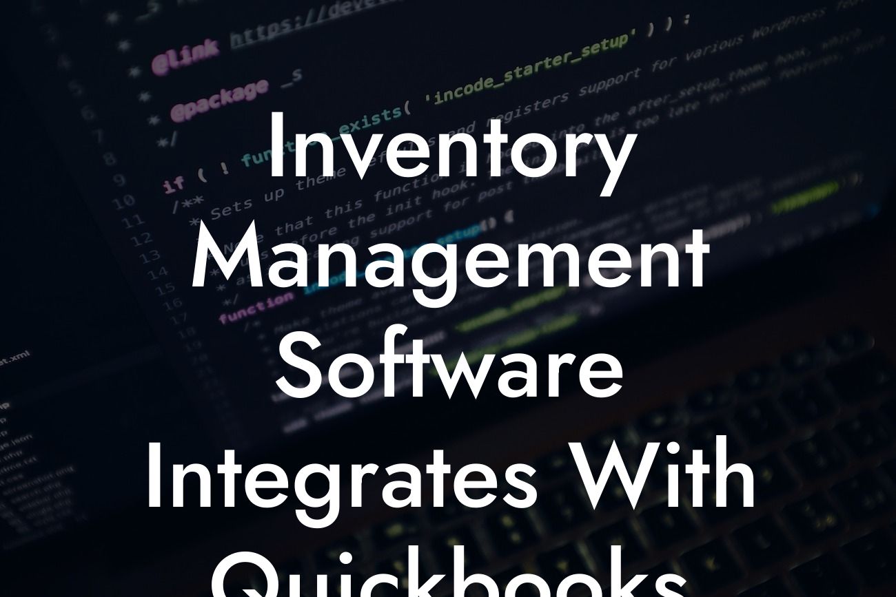 Inventory Management Software Integrates With Quickbooks