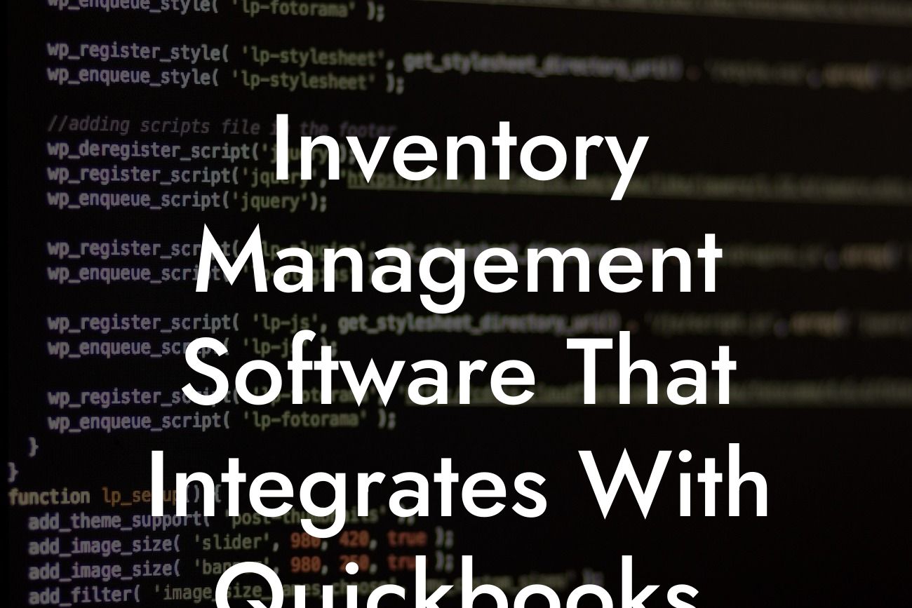 Inventory Management Software That Integrates With Quickbooks