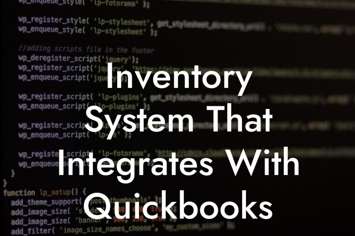 Inventory System That Integrates With Quickbooks