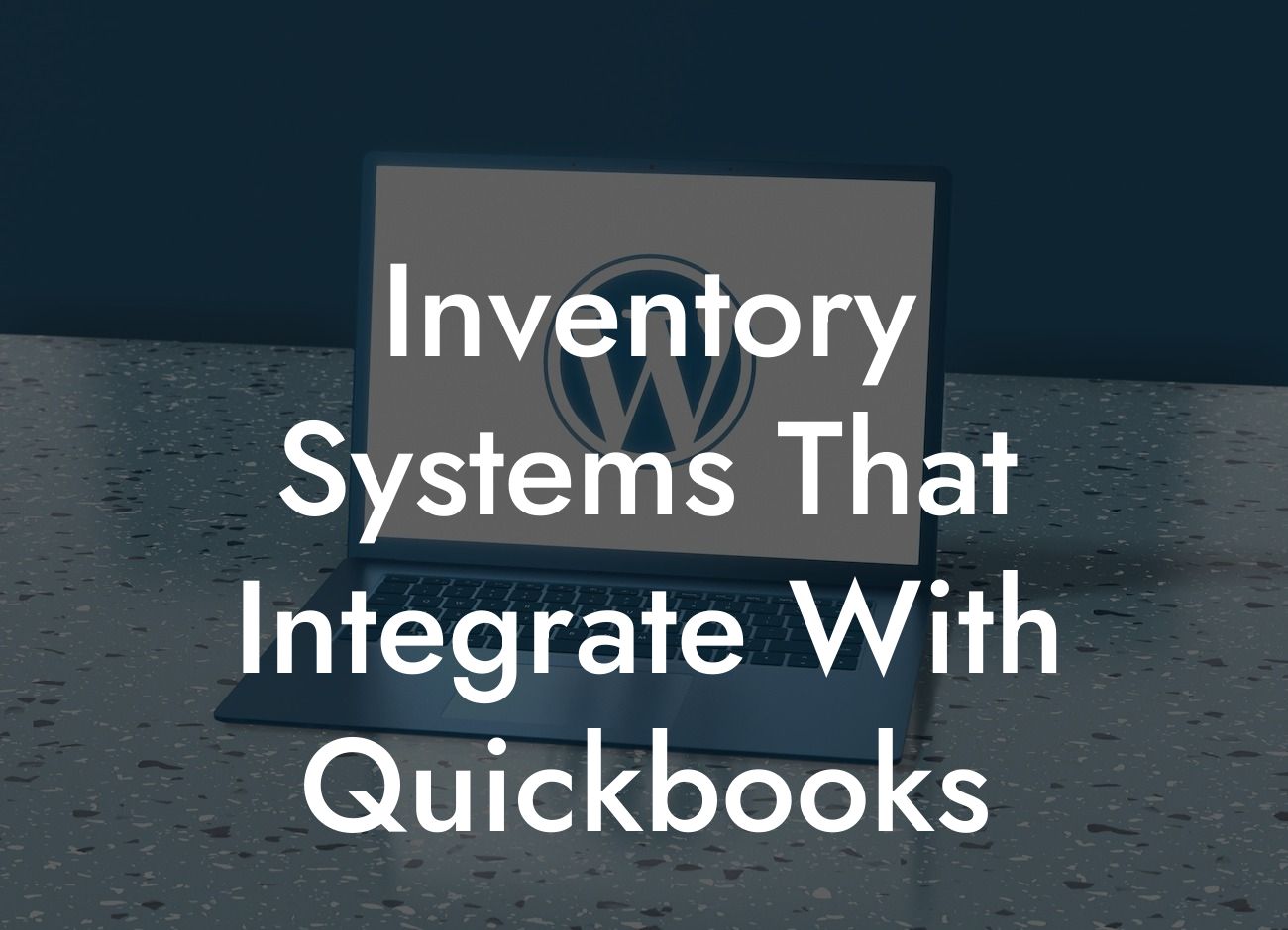 Inventory Systems That Integrate With Quickbooks