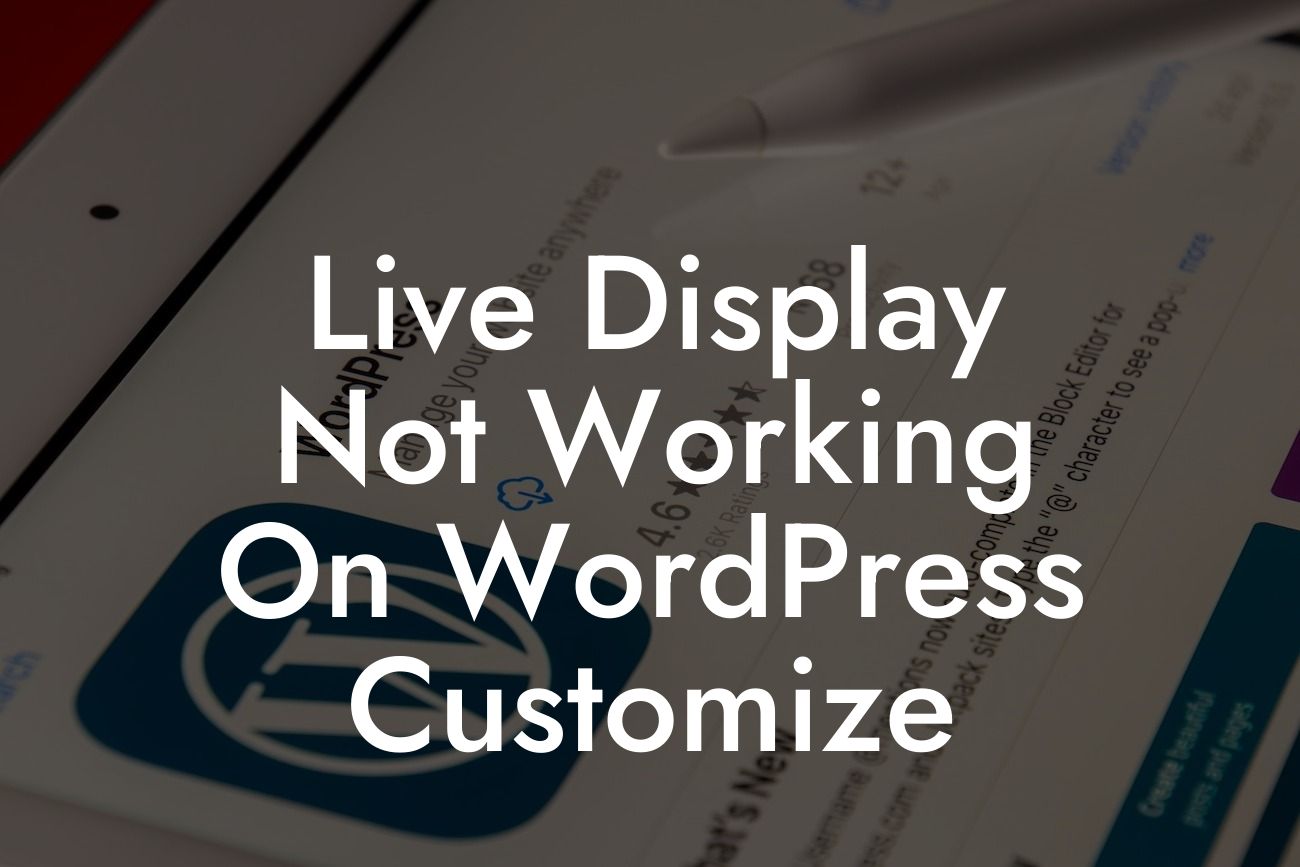 Live Display Not Working On WordPress Customize