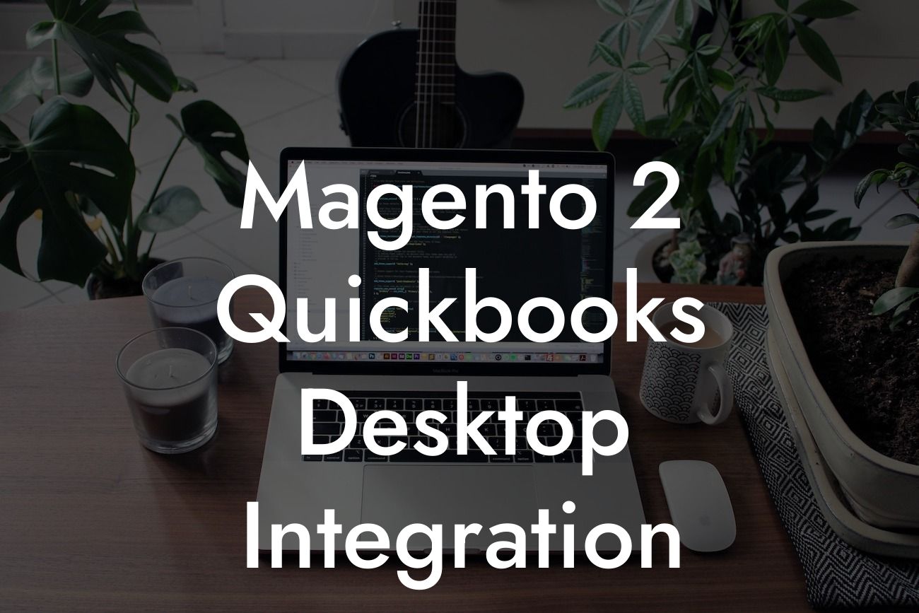 Magento 2 Quickbooks Desktop Integration