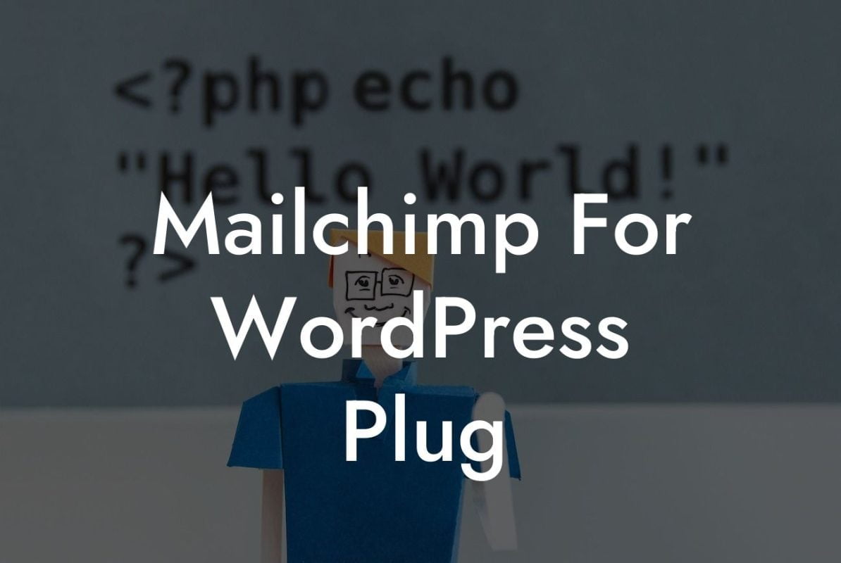 Mailchimp For WordPress Plug