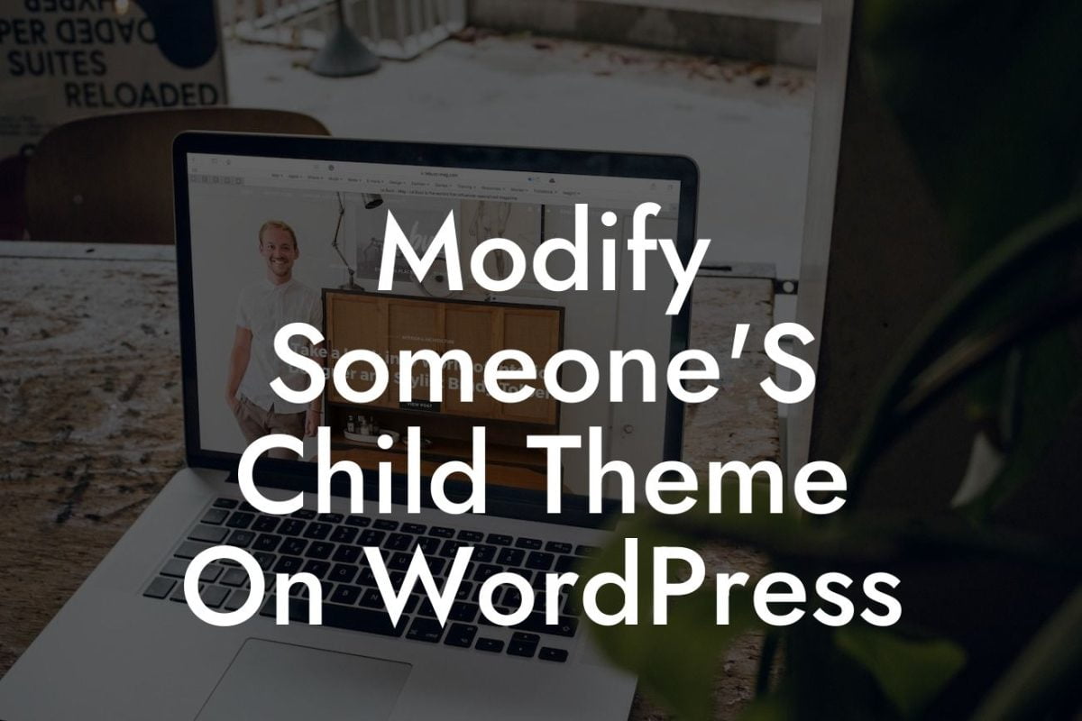 Modify Someone'S Child Theme On WordPress