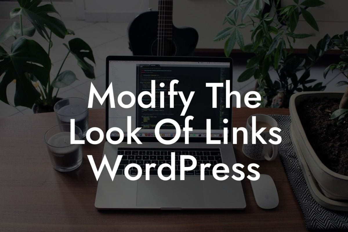 Modify The Look Of Links WordPress