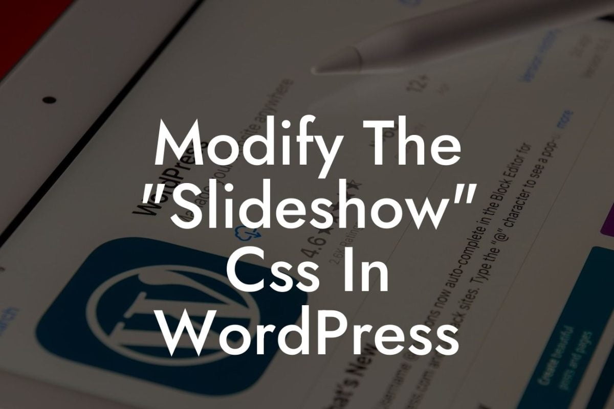 Modify The "Slideshow" Css In WordPress