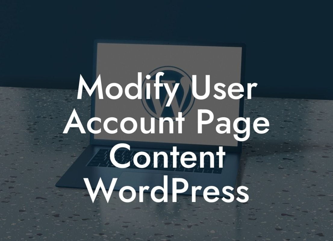 Modify User Account Page Content WordPress