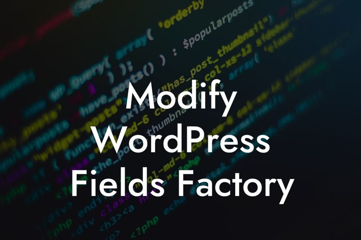 Modify WordPress Fields Factory