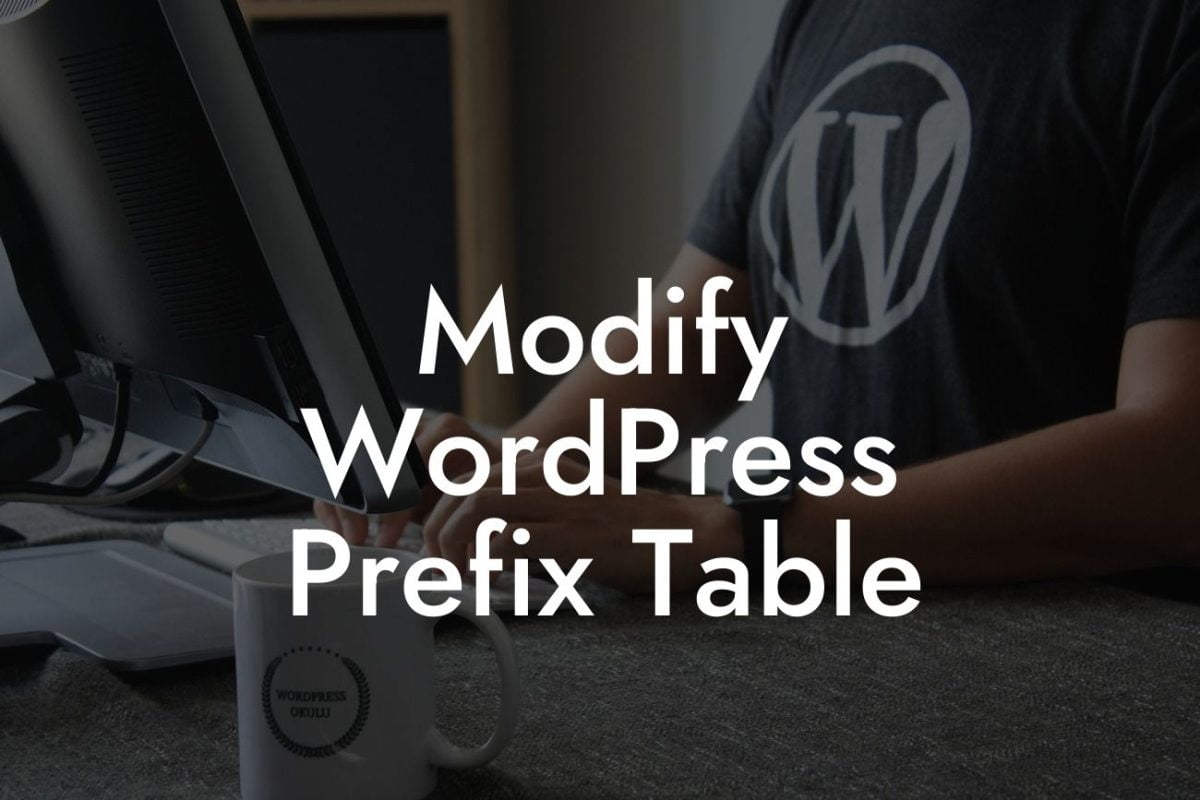 Modify WordPress Prefix Table